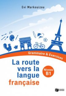 La route vers la langue française  - Grammaire & Exerci...